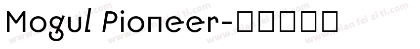 Mogul Pioneer字体转换